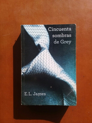 Novela Cincuenta Sombras De Grey. E. L. James 