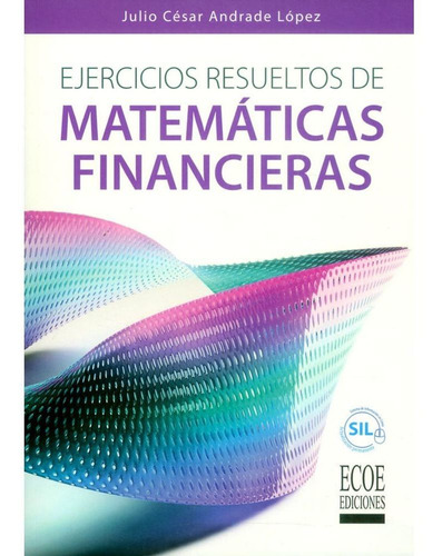 Ejercicios Resueltos De Matemáticas Financieras Andrade Jul