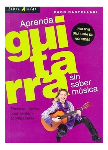 Aprenda Guitarra Sin Saber Musica . Libro Amigo - #c
