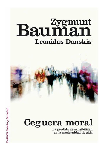 Libro Ceguera Moral - Zygmunt Bauman