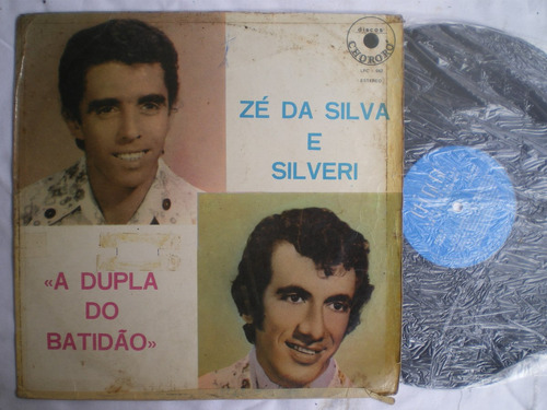 Lp - Ze Da Silva E Silveri / A Dupla Do Batidão / Chororo