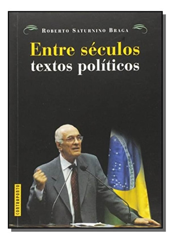 Entre Seculos Textos Politicos, De Kenny Braga. Editora Contraponto, Capa Mole Em Português, 9999