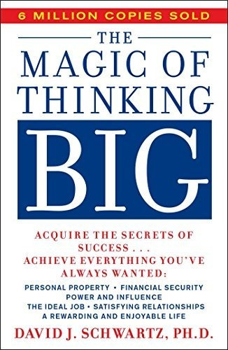  The Magic Of Thinking Big - David Schwartz
