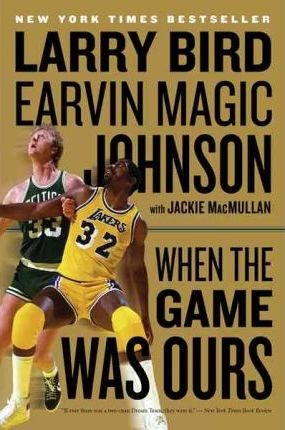 When The Game Was Ours - Larry Bird