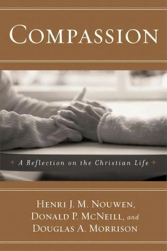 Compasión, De Henri J. M. Nouwen. Editorial Bantam Doubleday Dell Publishing Group Inc, Tapa Blanda En Inglés
