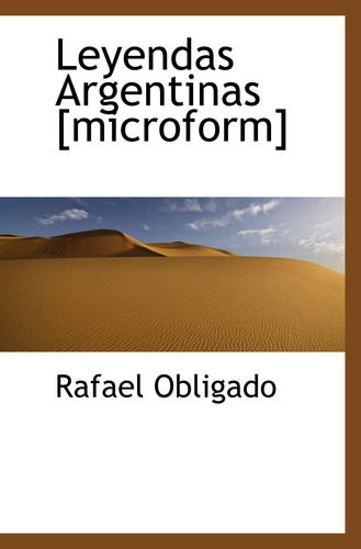 Libro: Leyendas Argentinas [microform] (spanish Edition)