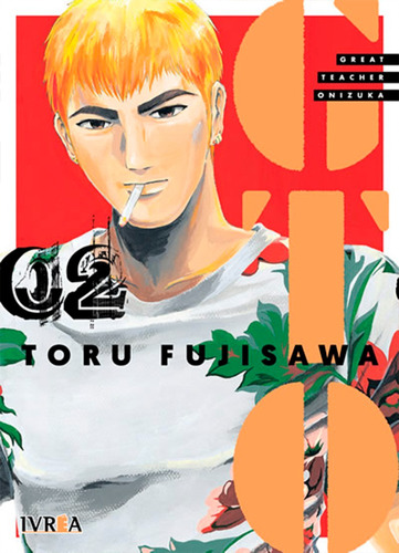 Gto Great Teacher Onizuka 2 - Toru Fujisawa - Ivrea