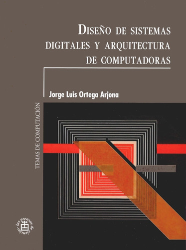 Diseño De Sistemas Digitales Y Arquitectura De Computadoras