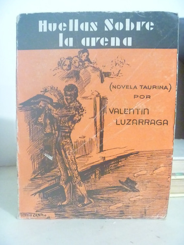 Huellas Sobre La Arena. Valentín Luzárraga. Costa-amic, 1949