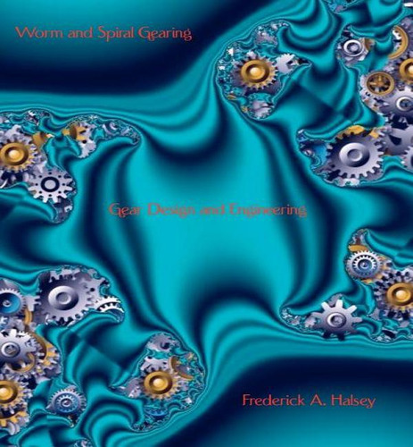 Libro Worm And Spiral Gearing - Gear Design And Engineeri...