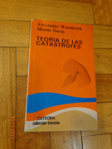 Teoría De Las Catástrofes. Alexander Woodcock. Monte Davis