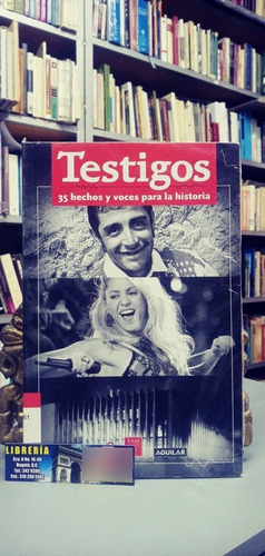 Testigos 35 Hechos Y Voces Para La Historia