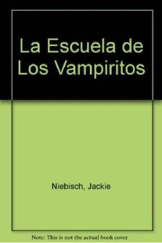 Libro - Escuela De Los Vampiritos El Falso Vampiro (torre D