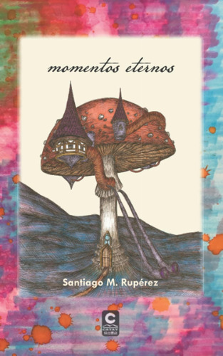 Libro: Momentos Eternos: (poesía Actual) (biblioteca Creativ