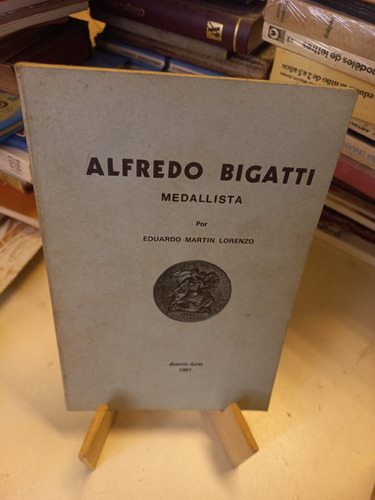 Alfredo Bigatti Medallista - Eduardo Lorenzo