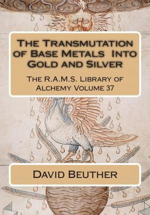 Libro The Transmutation Of Base Metals Into Gold And Silv...