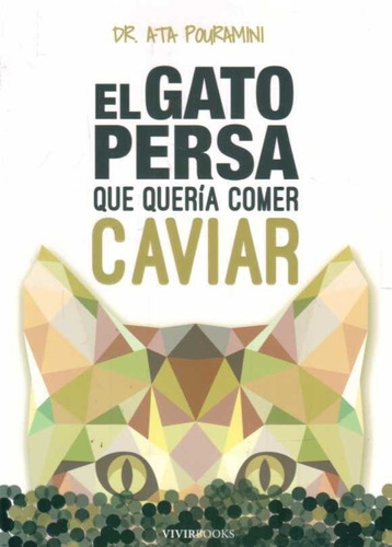 Gato Persa Que Queria Comer Caviar, El  - Pouramini, Ata