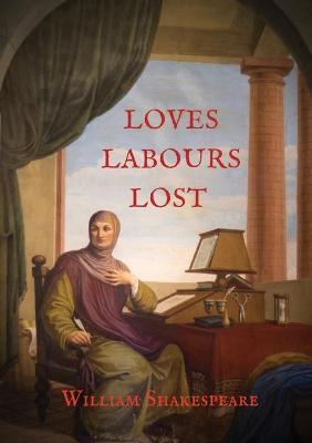 Libro Loves Labours Lost : 0ne Of The Most Delightful And...