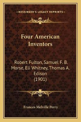 Libro Four American Inventors : Robert Fulton, Samuel F. ...
