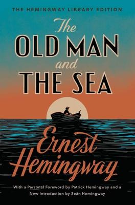 The Old Man And The Sea : The Hemingway Library Edition -...