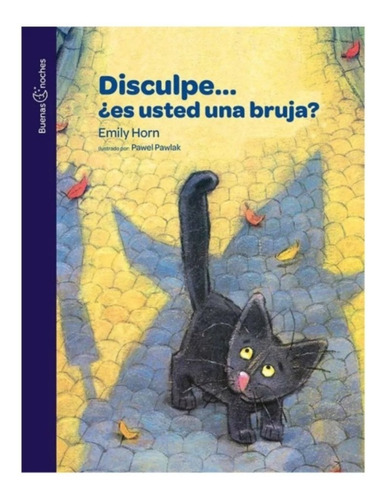 Disculpe ... ¿ Es Usted Una Bruja ? Emily Horn