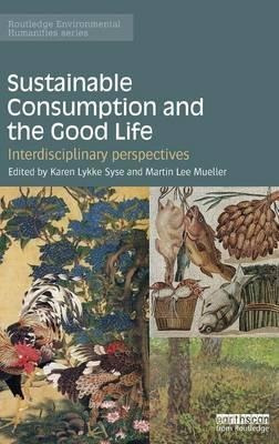 Sustainable Consumption And The Good Life - Karen Lykke S...