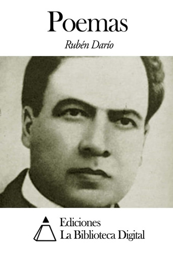 Poemas (spanish Edition), De Dario, Rubén., Vol. 1. Editorial Createspace Independent Publishing Platform, Tapa Blanda En Español