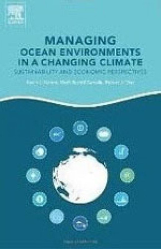 Managing Ocean Environments In A Changing Climate: Sustainability And Economic Perspectives, De Noone, Kevin J.. Editora Elsevier Health Sciences, Capa Mole, Edição 1ª Edição - 2013 Em Inglês