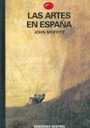 Artes En España. John Moffitt. 172 Ilustraciones, 48 Color