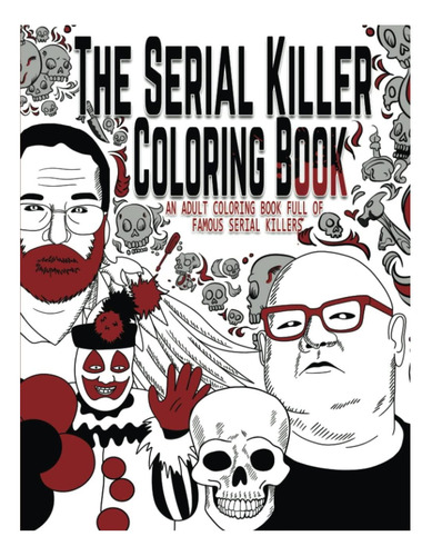Libro: El Libro Para Colorear Del Asesino En Serie: Una Colo