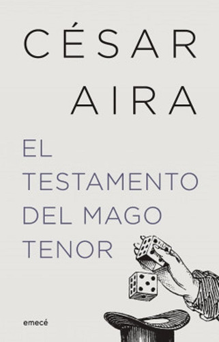 El Testamento Del Mago Tenor  - Cesar Aira - Ed. Emece