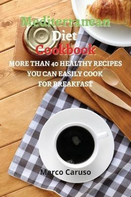 Libro Mediterranean Diet Cookbook : More Than 40 Healthy ...