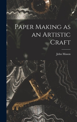 Libro Paper Making As An Artistic Craft - Mason, John 190...