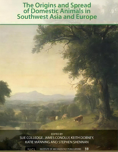 The Origins And Spread Of Domestic Animals In Southwest Asia And Europe, De James Olly. Editorial Left Coast Press Inc, Tapa Dura En Inglés