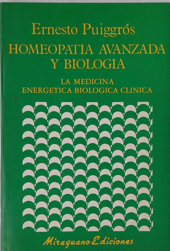 Homeopatia Avanzada Y Biologia  -  Ernesto Puiggros