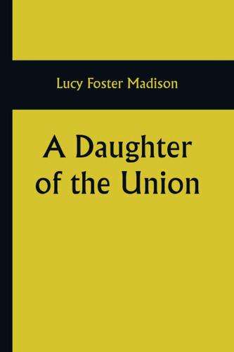 Libro: A Daughter Of The Union