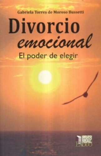 Divorcio Emocional El Poder De Elegir, De De Moroso Bussetti. Editorial Exodo En Español