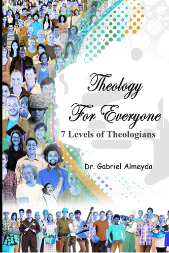 Libro: Theology For Everyone: 7 Levels Of Theologians (spani