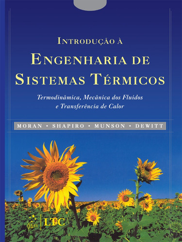 Introdução à engenharia de sistemas térmicos, de Munson, Bruce R.; Moran, Michael J.; Shapiro, Howard N.. Editora LTC, edição 1 em 1557