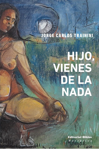 Hijo, Vienes De La Nada - Trainini, Jorge Carlos