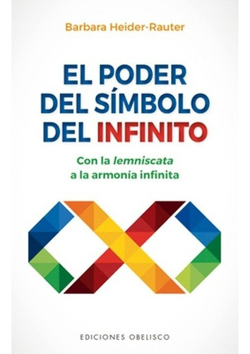 Poder Del Símbolo Infinito, El (nuevo) - Barbara Heider-raut, De Barbara Heider-rauter. Editorial Ediciones Obelisco Sl En Español