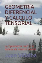 Comprar Geometria Diferencial Y Calculo Tensorial: La  Geometria Rea