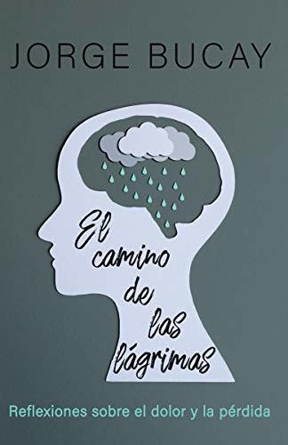 Libro : El Camino De Las Lagrimas Reflexiones Sobre El Dolo