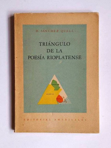 Triángulo De La Poesía Rioplatense, H. Sánchez Quell