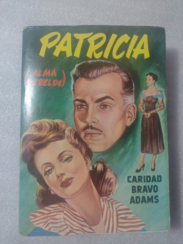 Patricia (alma Rebelde) Caridad Bravo Adams- Constancia 1963