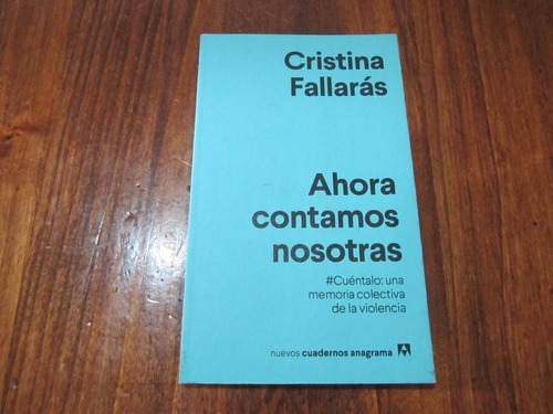 Ahora Contamos Nosotras - Cristina Fallarás - Ed: Anagrama