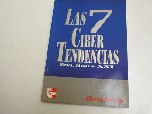 Las 7 Ciber Tendencias Del Siglo Xxi - Chuck Martin 