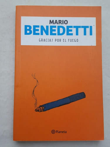 Mario Benedetti Gracias Por El Fuego Planeta