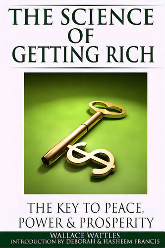 The Science Of Getting Rich: The Key To Peace, Power & Prosperity, De Francis, Hasheem. Editorial Loyal Leaders Pub, Tapa Blanda En Inglés