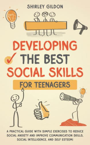 Libro Developing The Best Social Skills For Teenagers-inglés: For Teenagers, De Gildon, Shirley., Vol. 1. Editorial Oem, Tapa Blanda En Inglés
